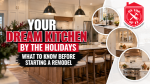 Your Dream Kitchen by the Holidays: What to Know Before Starting a Remodel