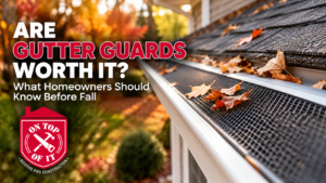 Are Gutter Guards Worth It? What Homeowners Should Know Before Fall
