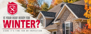 Is Your Roof Ready for Winter? Signs It’s Time for an Inspection
